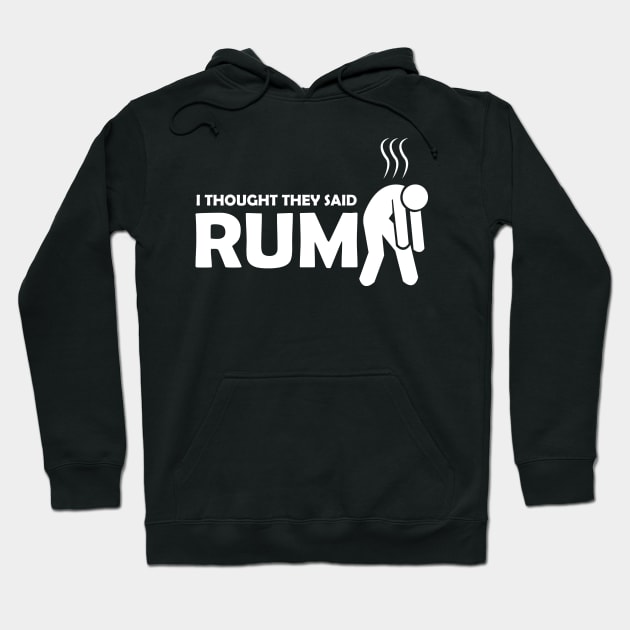 I thought they said rum Hoodie by quotesTshirts